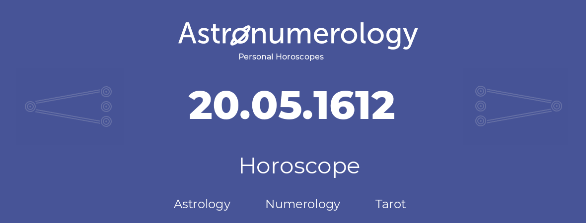 Horoscope for birthday (born day): 20.05.1612 (May 20, 1612)