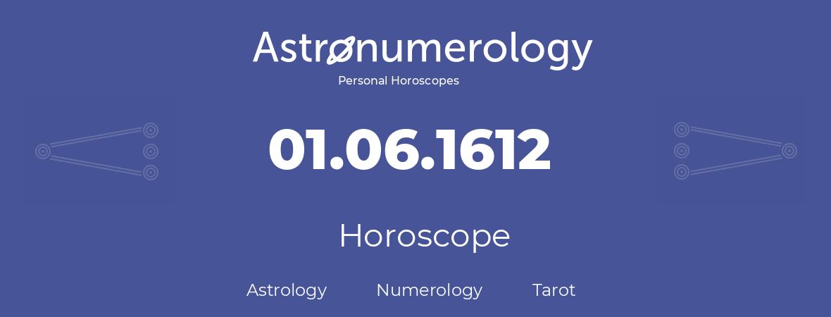 Horoscope for birthday (born day): 01.06.1612 (June 01, 1612)