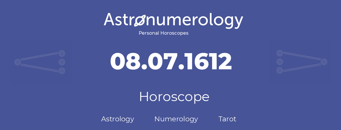 Horoscope for birthday (born day): 08.07.1612 (July 8, 1612)