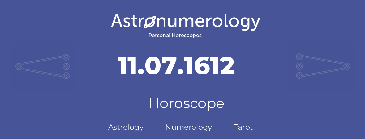 Horoscope for birthday (born day): 11.07.1612 (July 11, 1612)