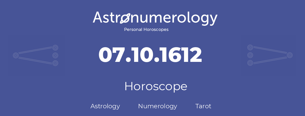 Horoscope for birthday (born day): 07.10.1612 (Oct 07, 1612)