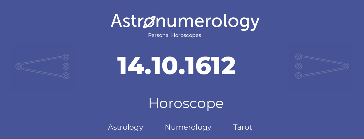 Horoscope for birthday (born day): 14.10.1612 (Oct 14, 1612)