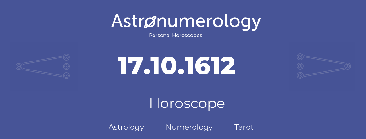 Horoscope for birthday (born day): 17.10.1612 (Oct 17, 1612)