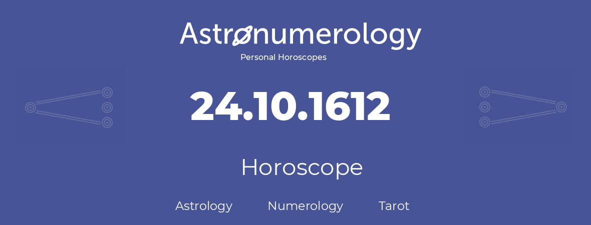 Horoscope for birthday (born day): 24.10.1612 (Oct 24, 1612)