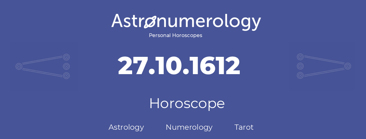 Horoscope for birthday (born day): 27.10.1612 (Oct 27, 1612)