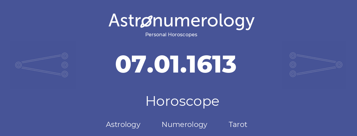 Horoscope for birthday (born day): 07.01.1613 (January 07, 1613)
