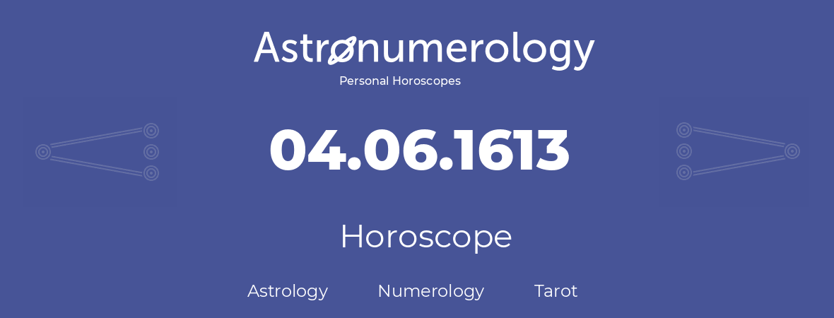 Horoscope for birthday (born day): 04.06.1613 (June 4, 1613)