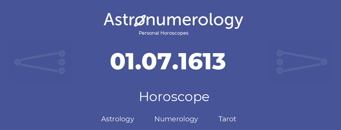 Horoscope for birthday (born day): 01.07.1613 (July 1, 1613)