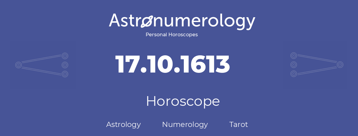 Horoscope for birthday (born day): 17.10.1613 (Oct 17, 1613)