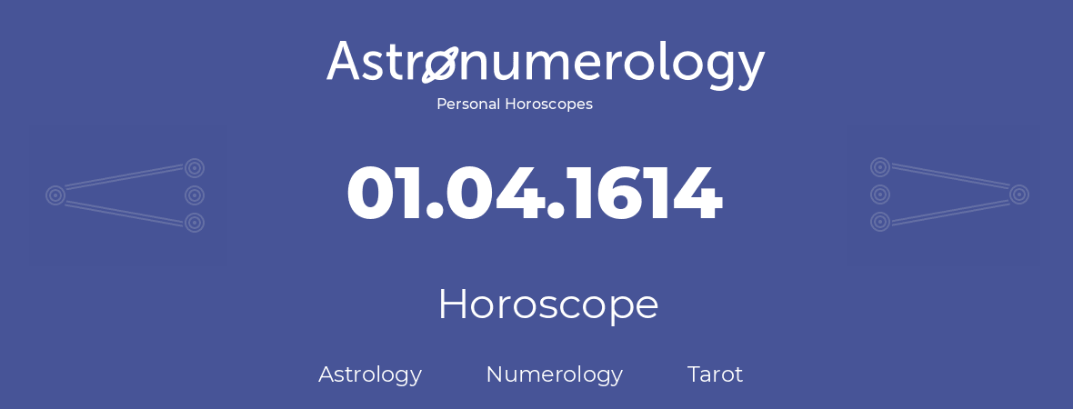 Horoscope for birthday (born day): 01.04.1614 (April 01, 1614)