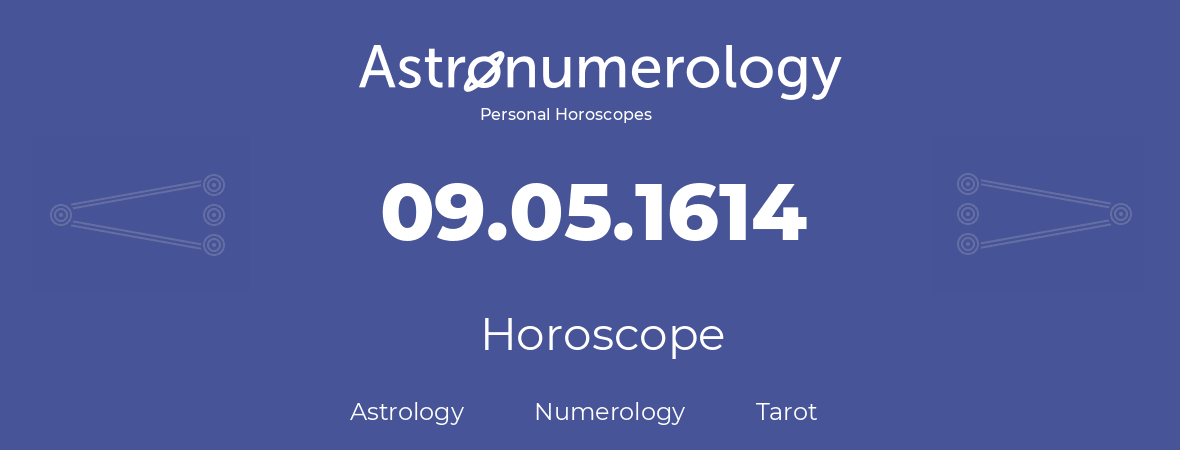 Horoscope for birthday (born day): 09.05.1614 (May 9, 1614)