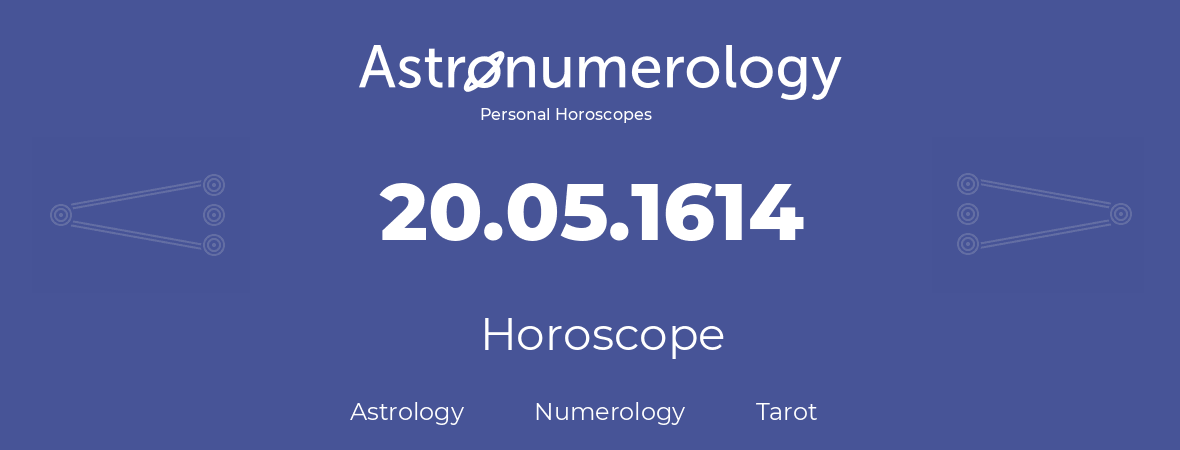 Horoscope for birthday (born day): 20.05.1614 (May 20, 1614)