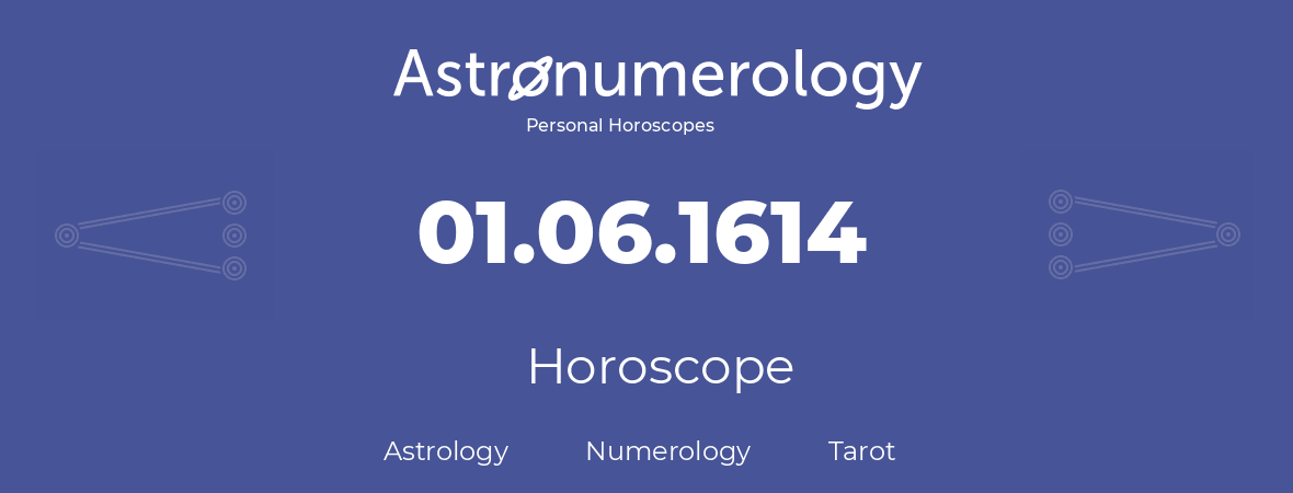 Horoscope for birthday (born day): 01.06.1614 (June 1, 1614)