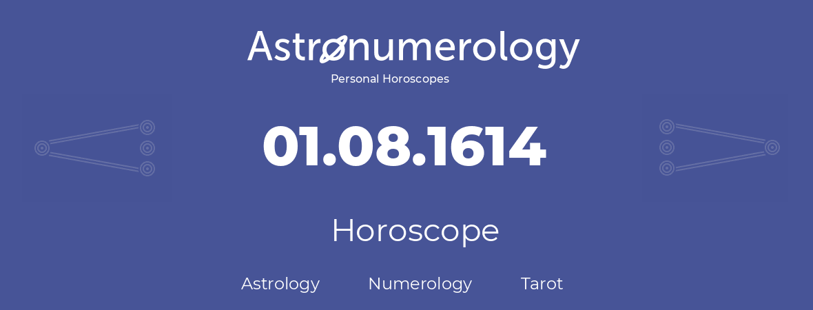 Horoscope for birthday (born day): 01.08.1614 (August 01, 1614)