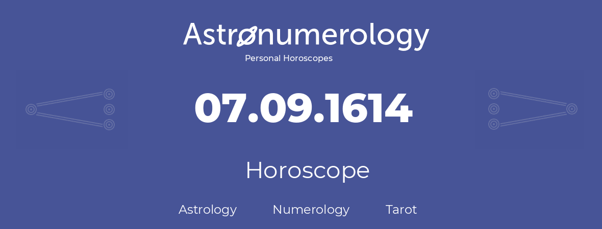 Horoscope for birthday (born day): 07.09.1614 (September 7, 1614)