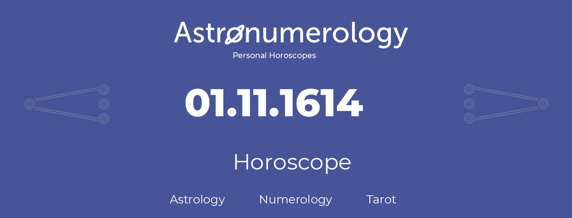 Horoscope for birthday (born day): 01.11.1614 (November 31, 1614)