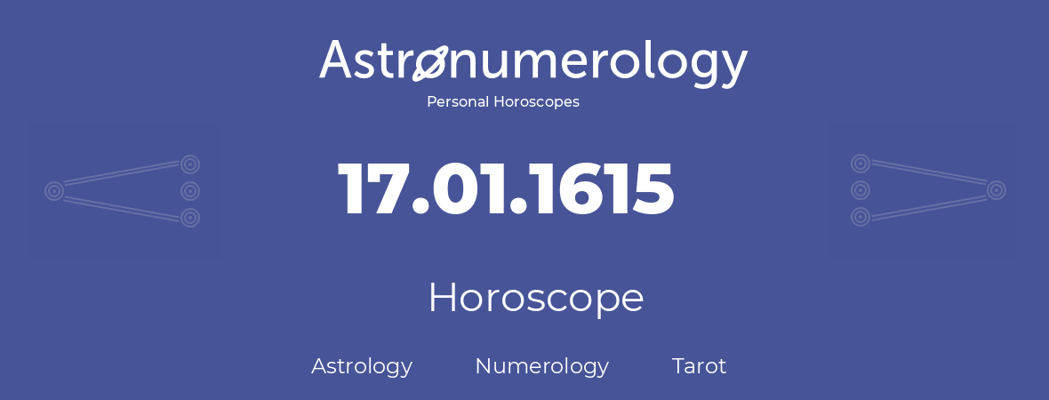 Horoscope for birthday (born day): 17.01.1615 (January 17, 1615)