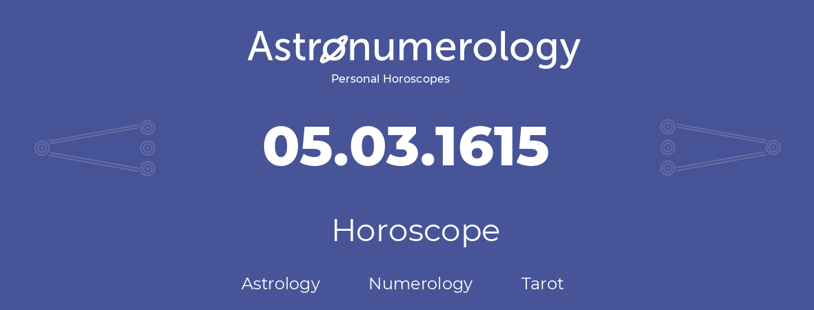 Horoscope for birthday (born day): 05.03.1615 (March 05, 1615)