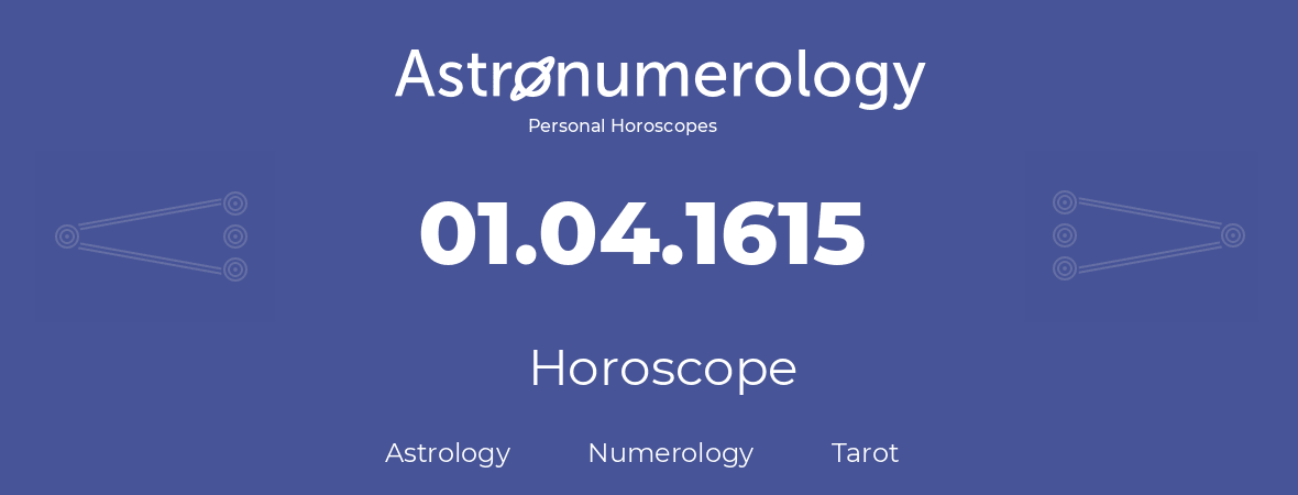 Horoscope for birthday (born day): 01.04.1615 (April 1, 1615)