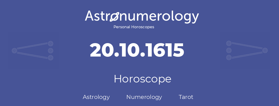 Horoscope for birthday (born day): 20.10.1615 (Oct 20, 1615)