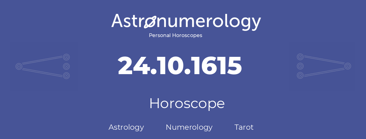 Horoscope for birthday (born day): 24.10.1615 (Oct 24, 1615)