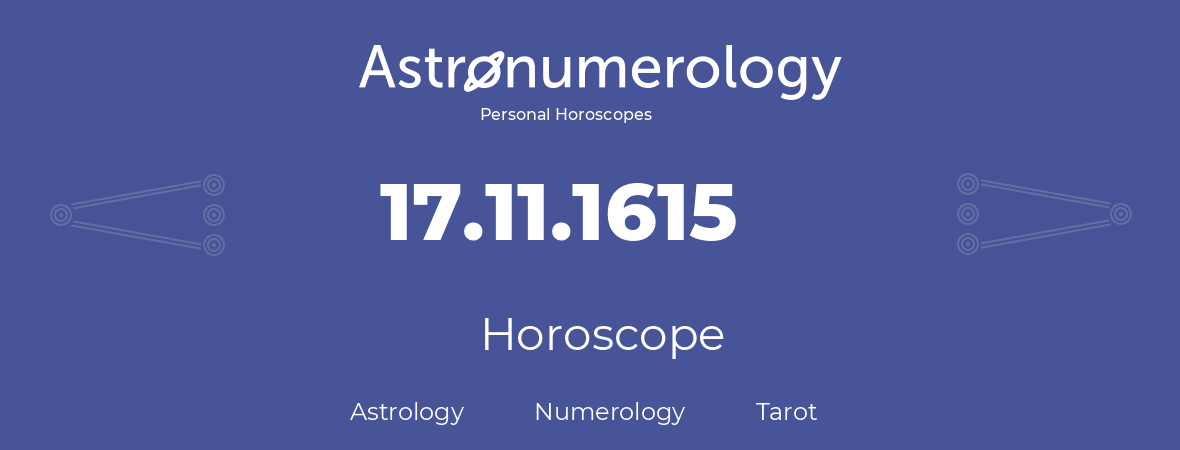 Horoscope for birthday (born day): 17.11.1615 (November 17, 1615)