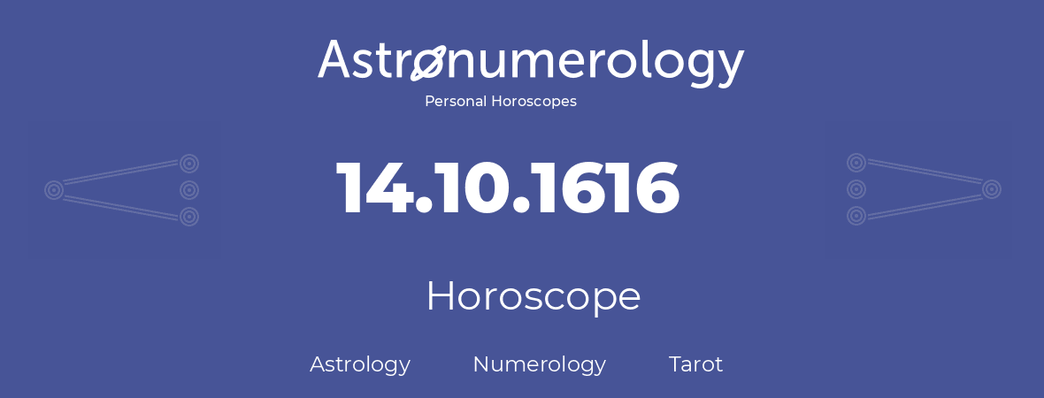 Horoscope for birthday (born day): 14.10.1616 (Oct 14, 1616)