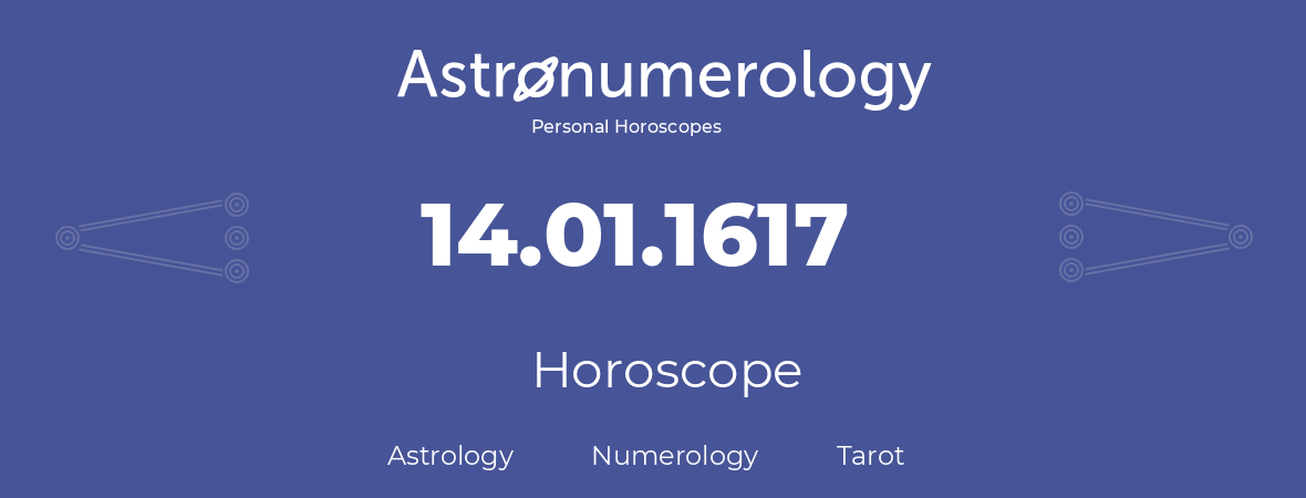 Horoscope for birthday (born day): 14.01.1617 (January 14, 1617)