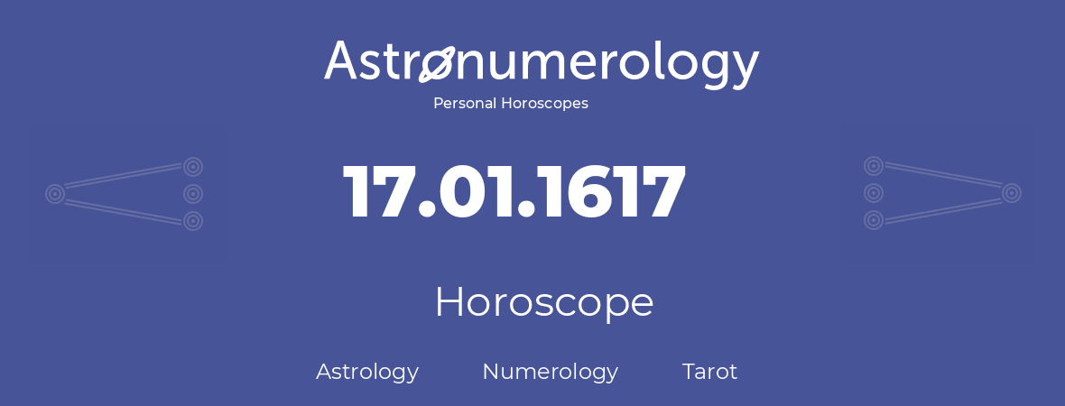 Horoscope for birthday (born day): 17.01.1617 (January 17, 1617)