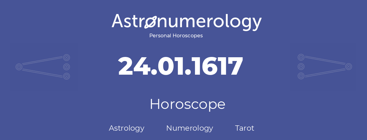 Horoscope for birthday (born day): 24.01.1617 (January 24, 1617)