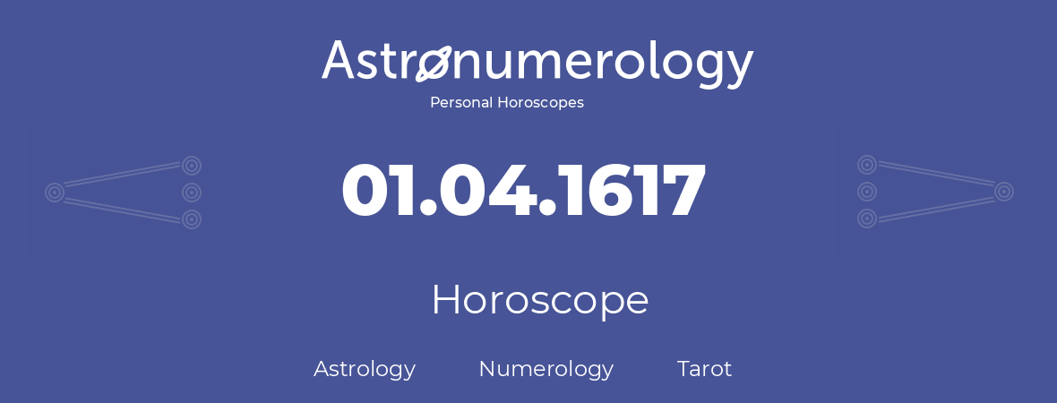 Horoscope for birthday (born day): 01.04.1617 (April 1, 1617)