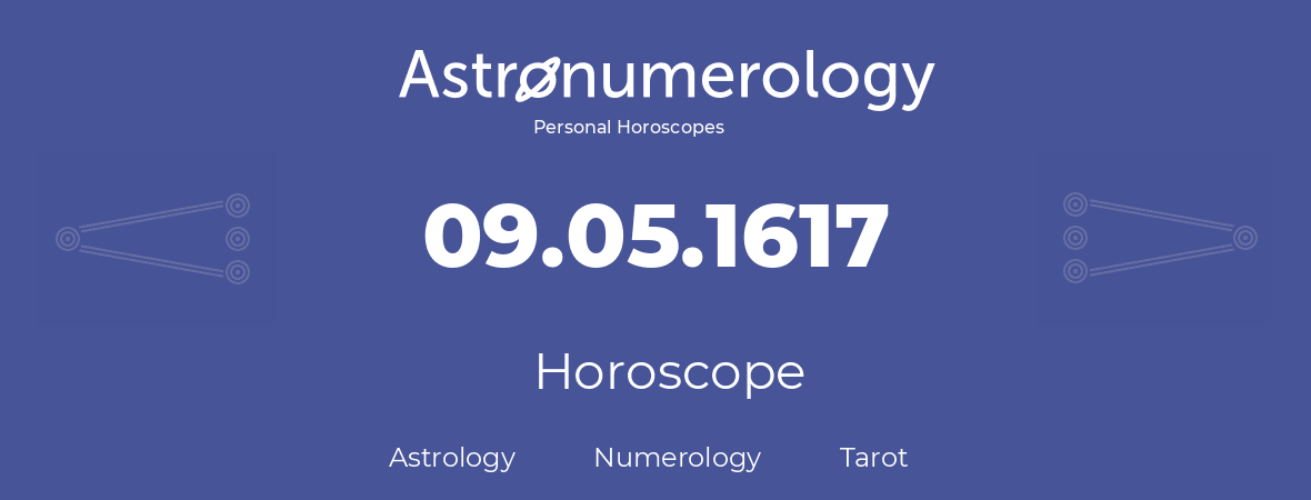 Horoscope for birthday (born day): 09.05.1617 (May 09, 1617)