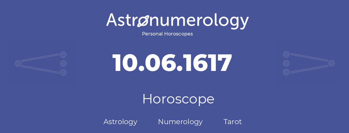 Horoscope for birthday (born day): 10.06.1617 (June 10, 1617)