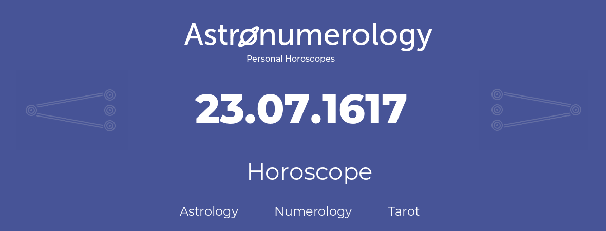 Horoscope for birthday (born day): 23.07.1617 (July 23, 1617)