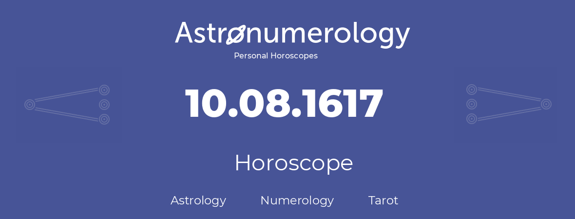 Horoscope for birthday (born day): 10.08.1617 (August 10, 1617)