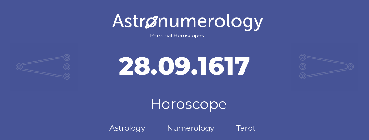 Horoscope for birthday (born day): 28.09.1617 (September 28, 1617)