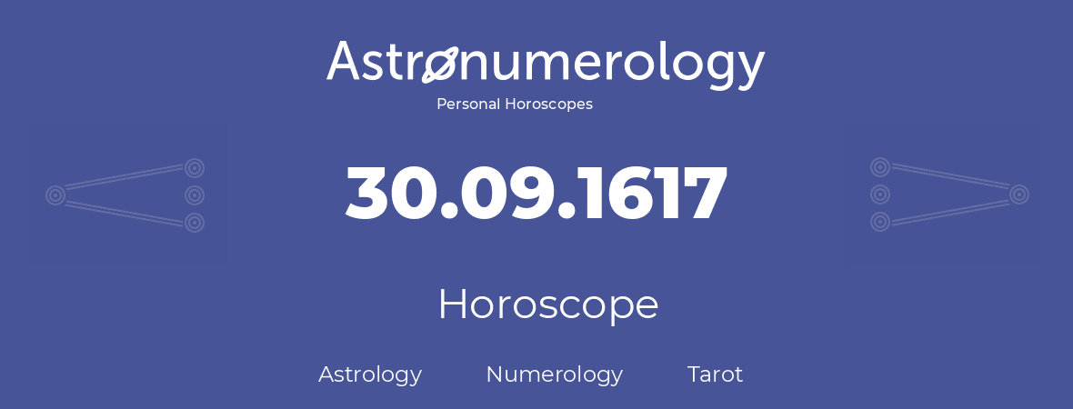 Horoscope for birthday (born day): 30.09.1617 (September 30, 1617)