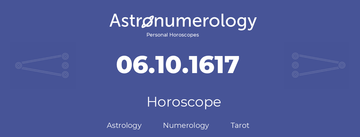 Horoscope for birthday (born day): 06.10.1617 (Oct 06, 1617)