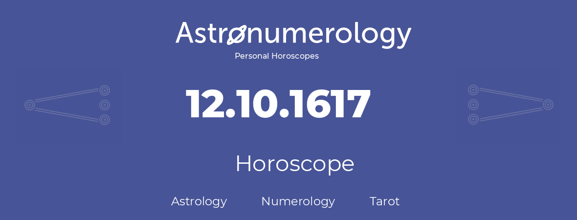 Horoscope for birthday (born day): 12.10.1617 (Oct 12, 1617)