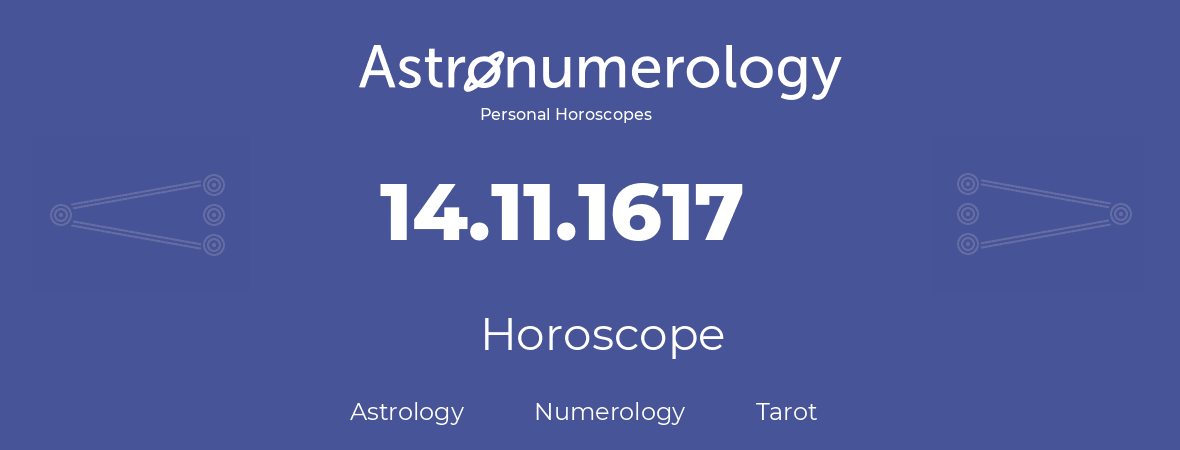 Horoscope for birthday (born day): 14.11.1617 (November 14, 1617)