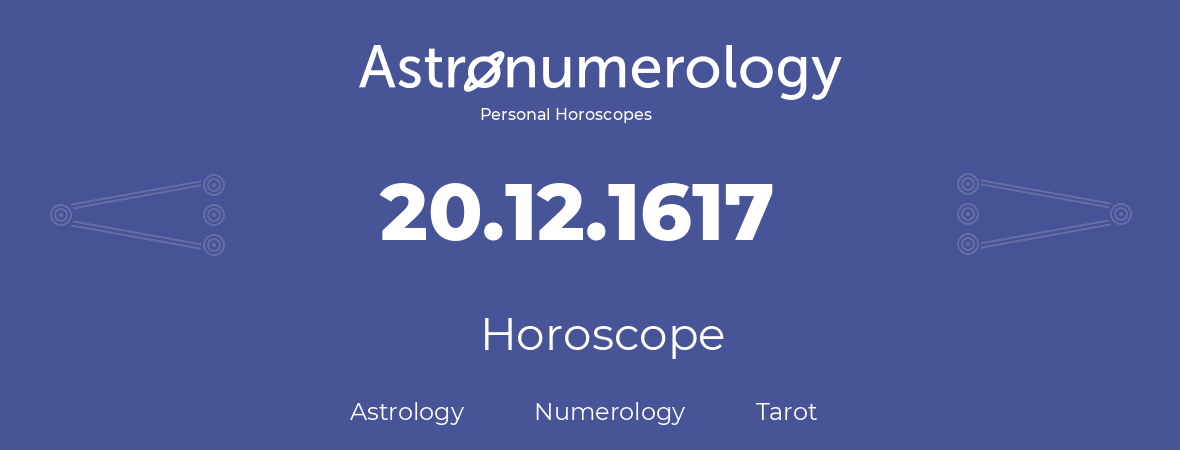 Horoscope for birthday (born day): 20.12.1617 (December 20, 1617)