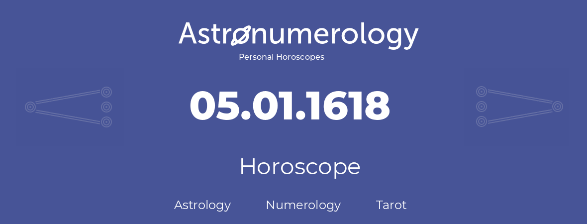 Horoscope for birthday (born day): 05.01.1618 (January 5, 1618)