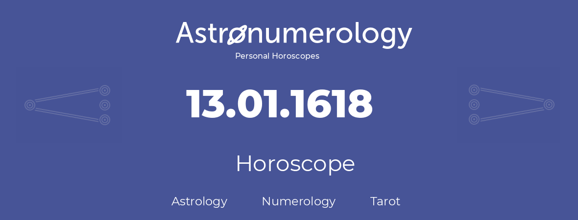 Horoscope for birthday (born day): 13.01.1618 (January 13, 1618)