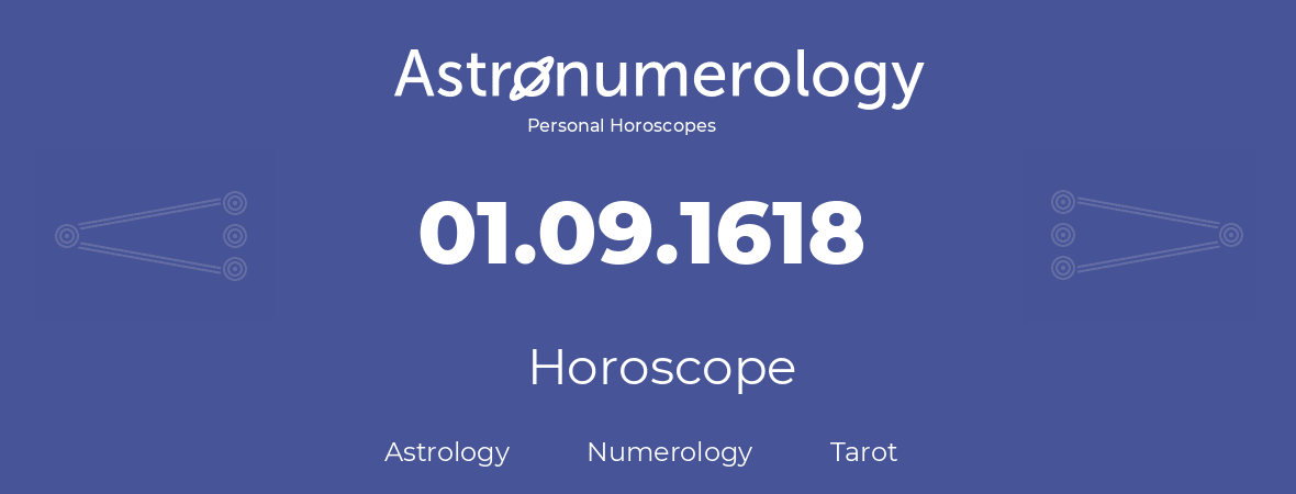 Horoscope for birthday (born day): 01.09.1618 (September 1, 1618)