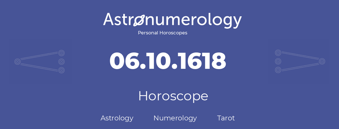 Horoscope for birthday (born day): 06.10.1618 (Oct 6, 1618)