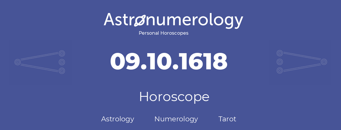 Horoscope for birthday (born day): 09.10.1618 (Oct 9, 1618)