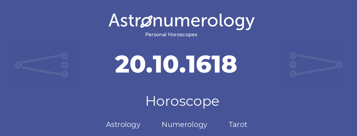 Horoscope for birthday (born day): 20.10.1618 (Oct 20, 1618)