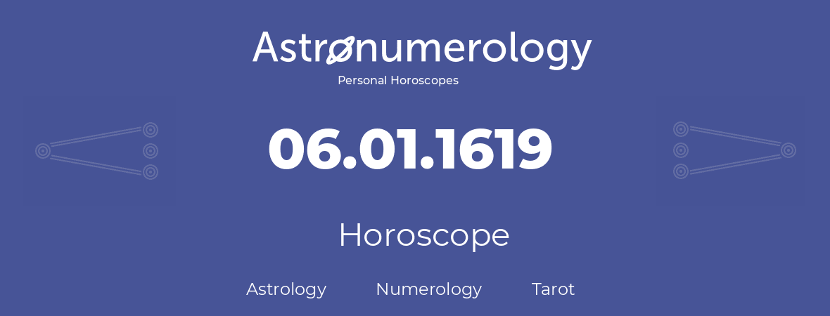 Horoscope for birthday (born day): 06.01.1619 (January 6, 1619)