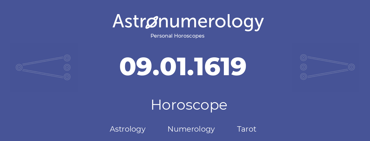 Horoscope for birthday (born day): 09.01.1619 (January 9, 1619)