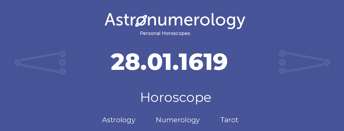 Horoscope for birthday (born day): 28.01.1619 (January 28, 1619)